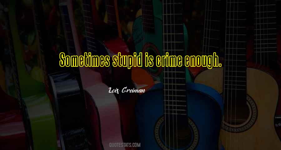 Stupid Is Quotes #1101874
