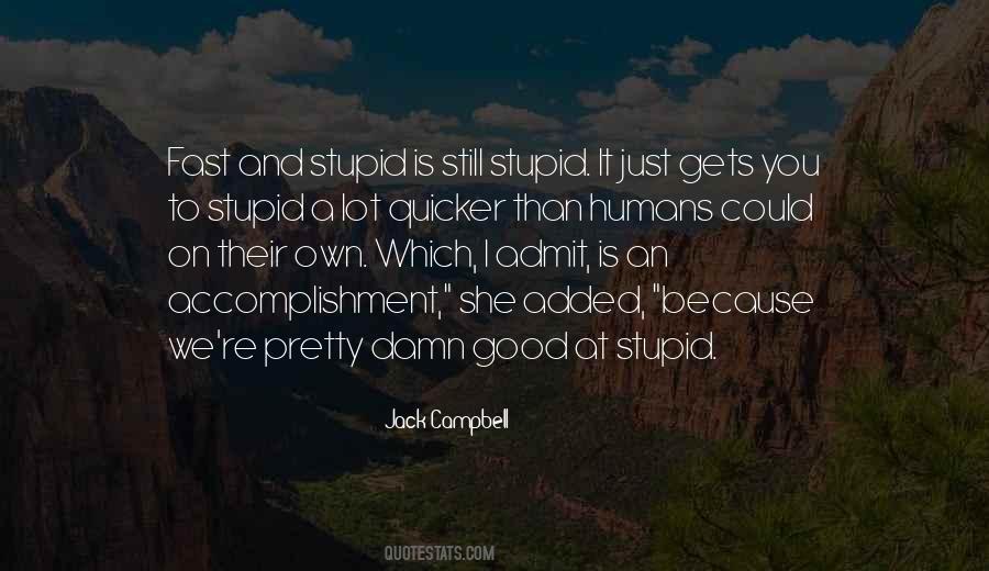 Stupid Is Quotes #1323777