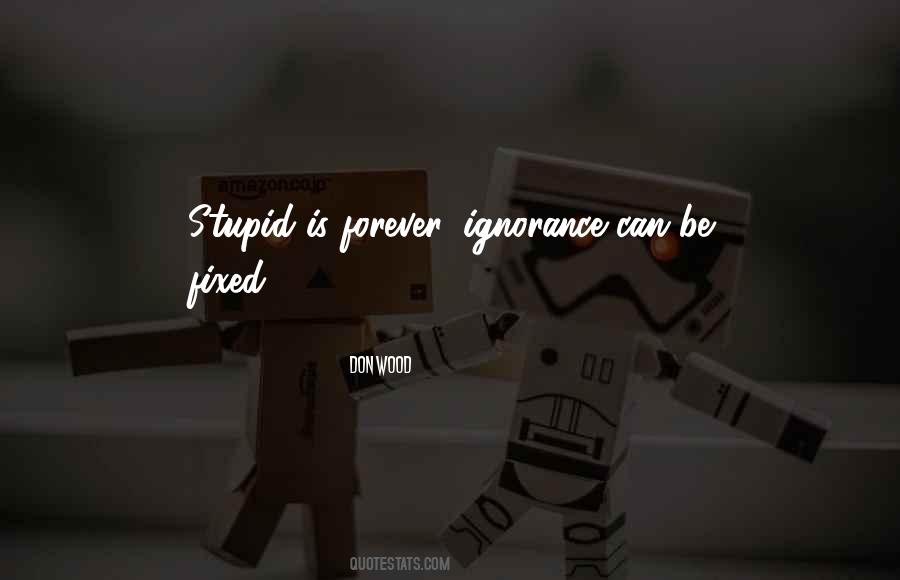 Stupid Is Quotes #1468401