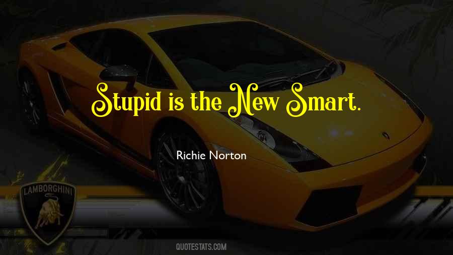 Stupid Is Quotes #1629884