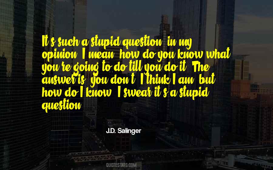 Stupid Is Quotes #33326