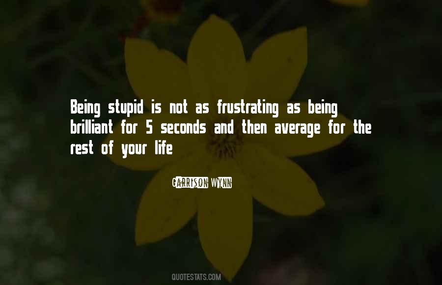 Stupid Is Quotes #681971