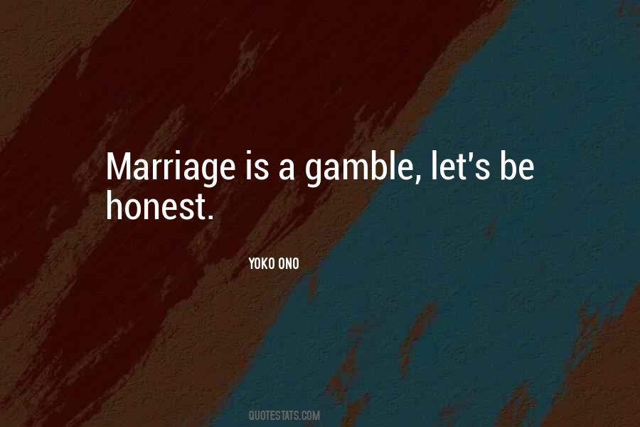 Marriage Is A Gamble Quotes #287674