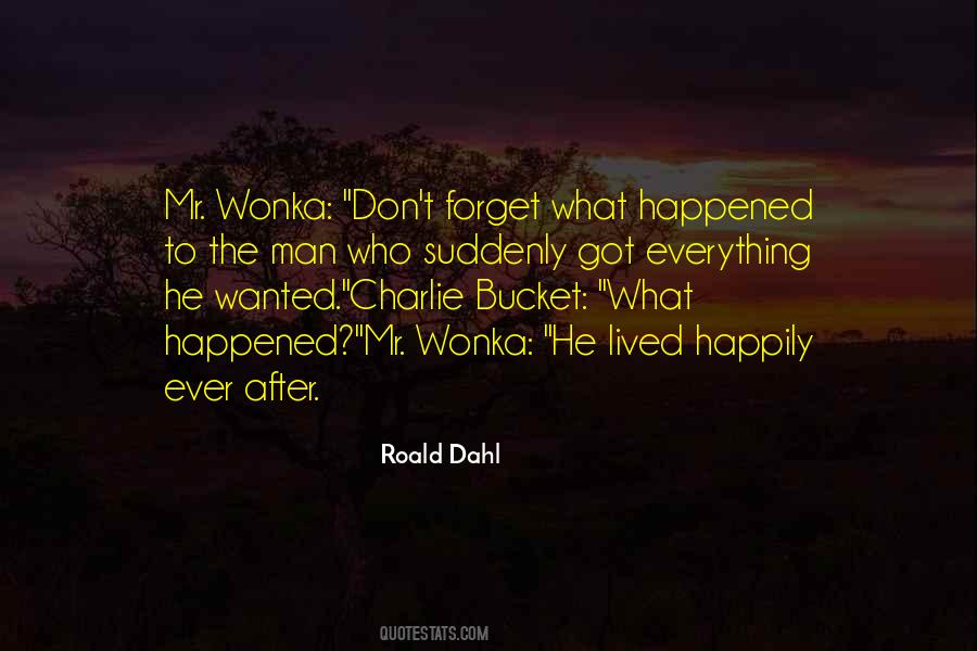He Got What He Wanted Quotes #1862504