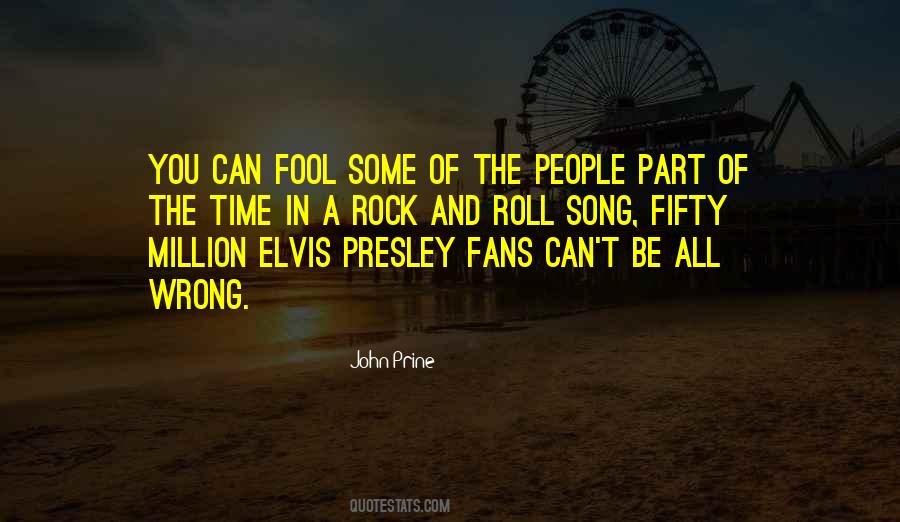 You Can Fool Some People Quotes #1623312