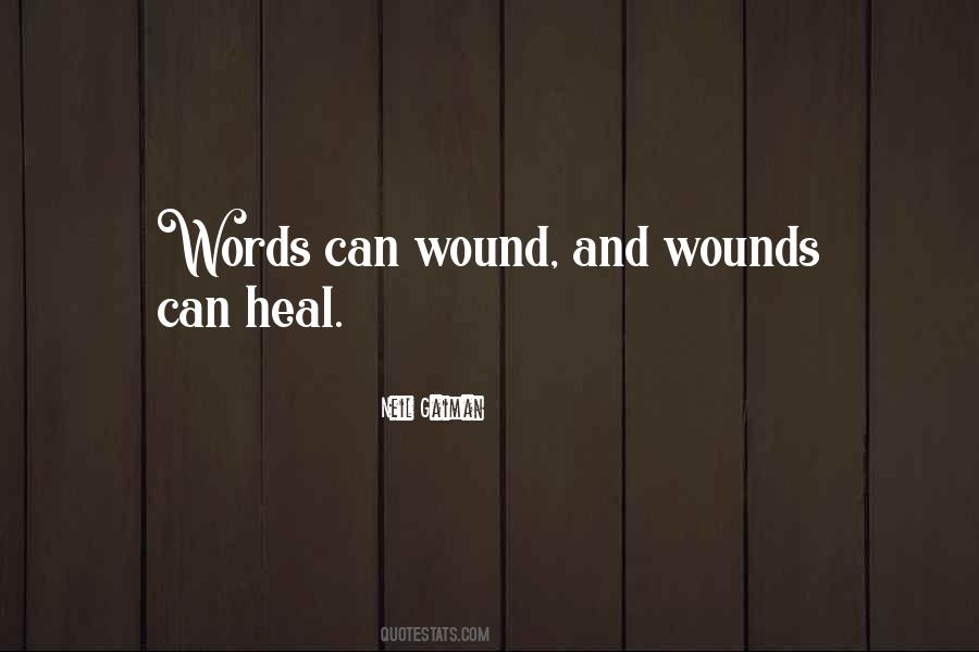 Wound Can Heal Quotes #1189741