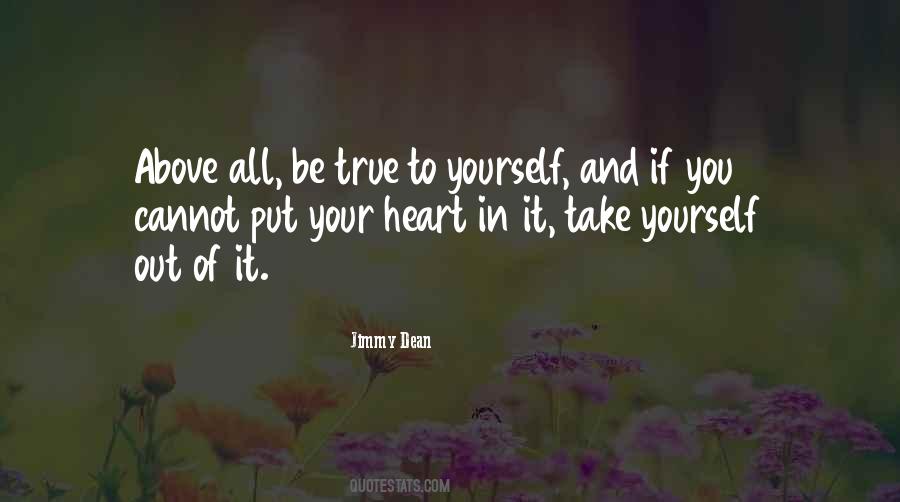 Be True To Your Heart Quotes #1442924
