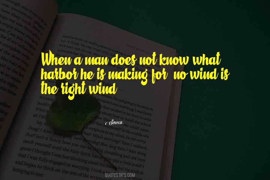 No Wind Is The Right Wind Quotes #895418
