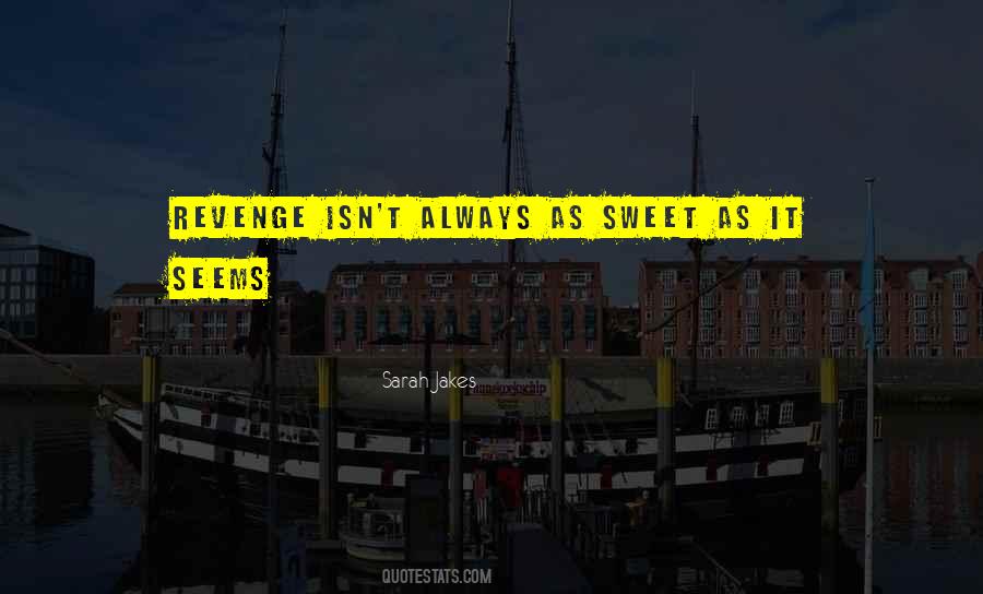 Revenge Sweet Quotes #1700499