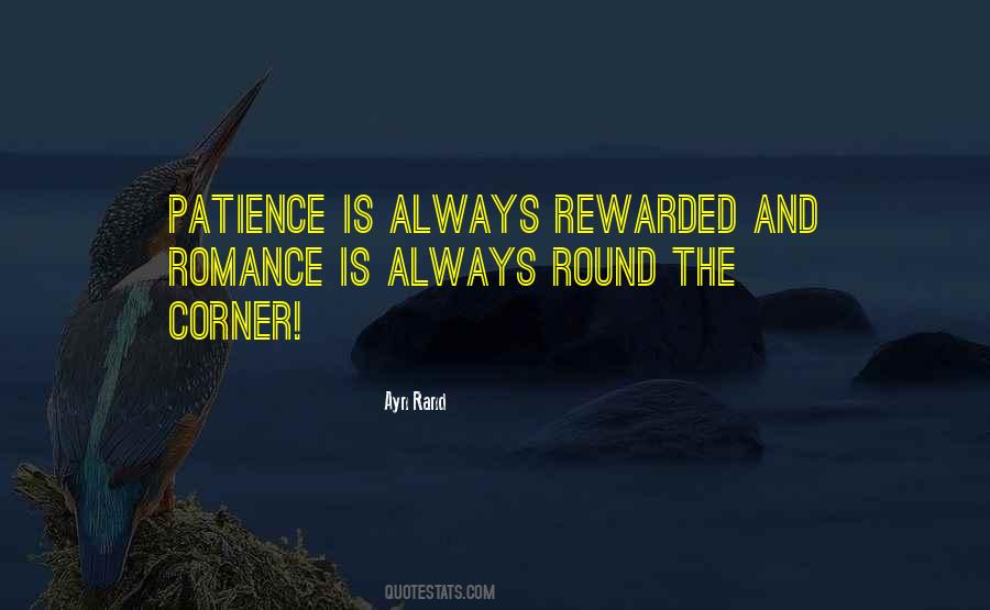 Patience Will Be Rewarded Quotes #642501