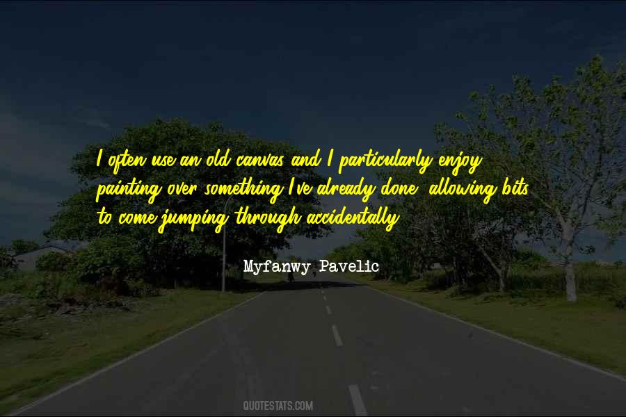 Old Painting Quotes #1735287