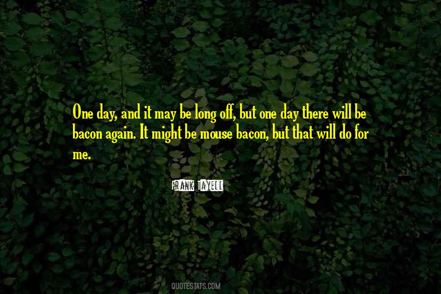 One Day Off Quotes #466839