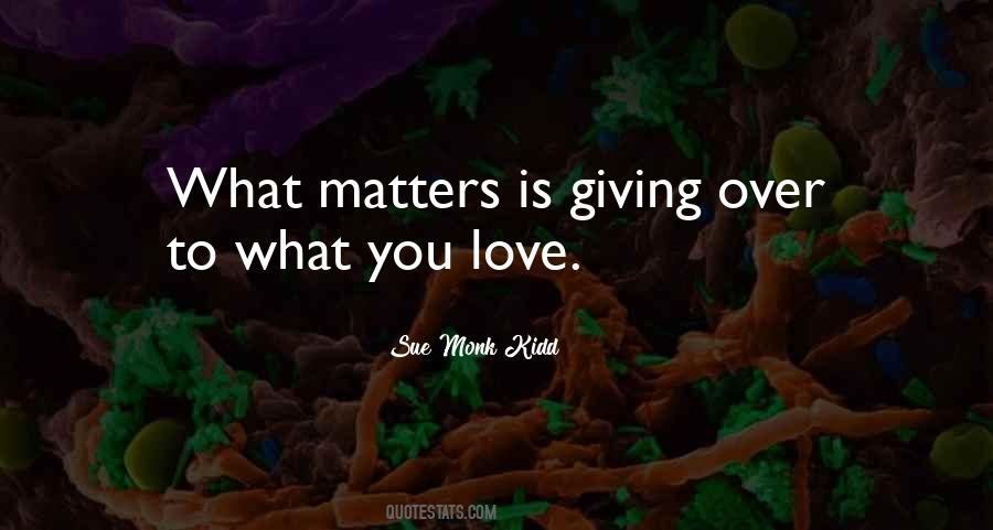 Love What Matters Quotes #1303023