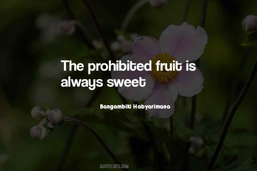 Quotes About Fruit Is Sweet #1488313