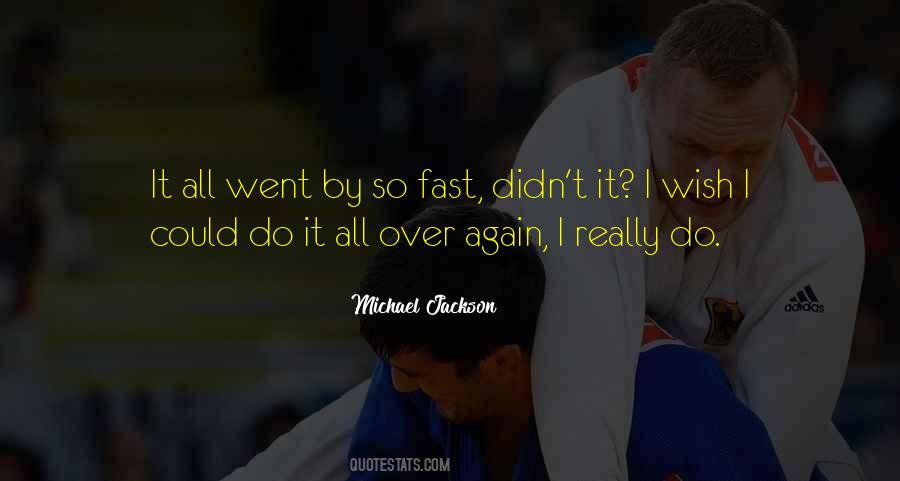Went By So Fast Quotes #544229