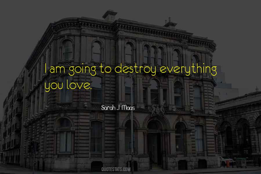 Quotes About Love Destroy You #1340693