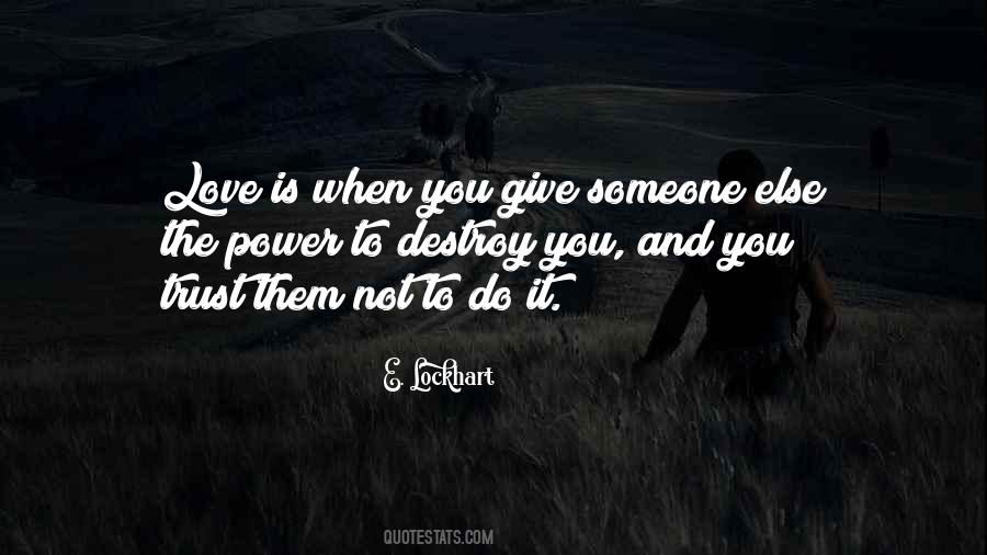 Quotes About Love Destroy You #1387018
