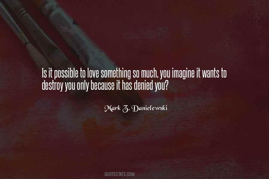 Quotes About Love Destroy You #455710