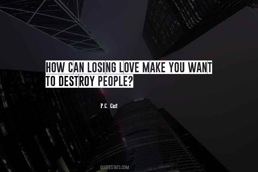Quotes About Love Destroy You #661750