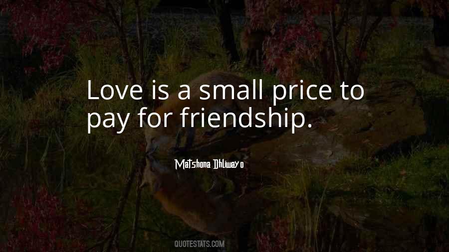 Price Of Friendship Quotes #404303