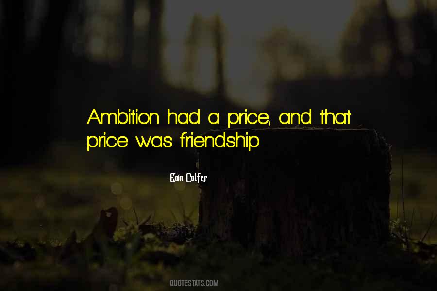 Price Of Friendship Quotes #456078