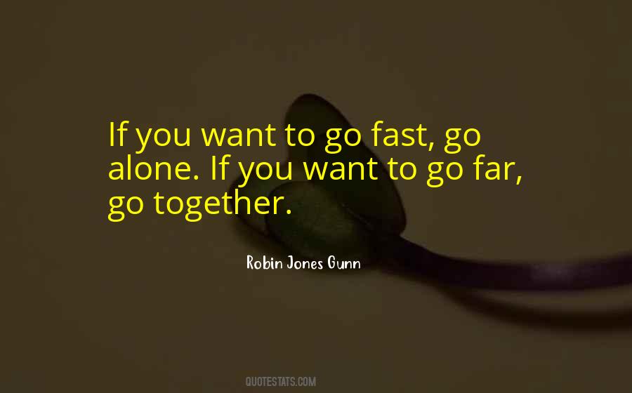 Go Fast Go Alone Quotes #866712