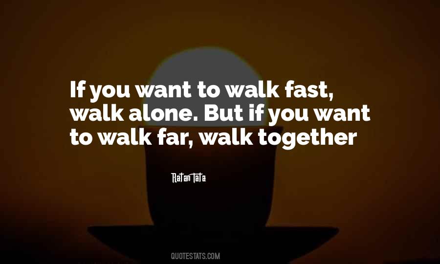 Go Fast Go Alone Quotes #964889