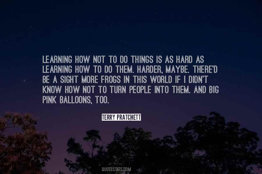 Learning Is Hard Quotes #544300