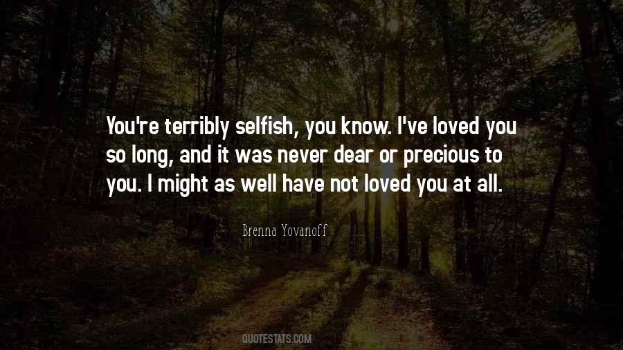 Selfish And Love Quotes #1007580