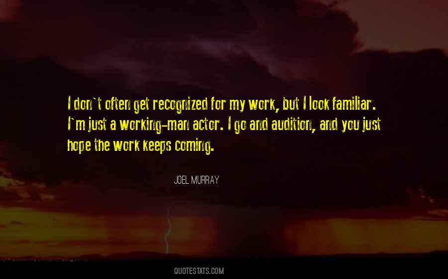 Look At A Man The Way He Is Quotes #221507