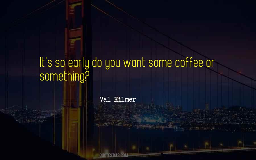 Some Coffee Quotes #713842