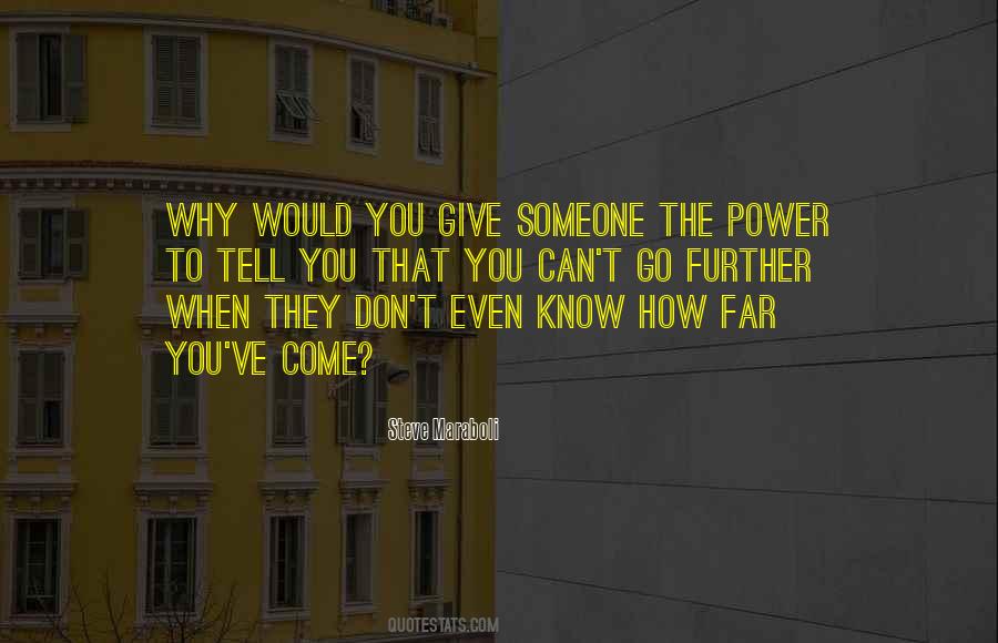 Quotes About Give Someone #1356630