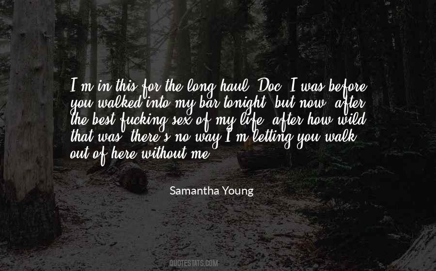 Walk Into My Life Quotes #1606881
