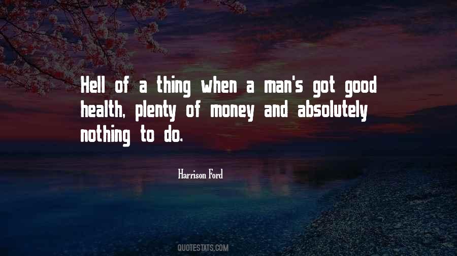 Got A Good Man Quotes #1436144