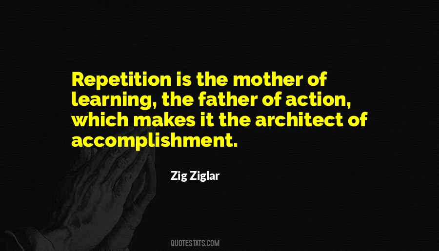 Repetition Is The Father Of Learning Quotes #710189 Repetition Is The Father Of Learning Quotes #710189