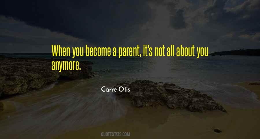 When You Become A Parent Quotes #551822
