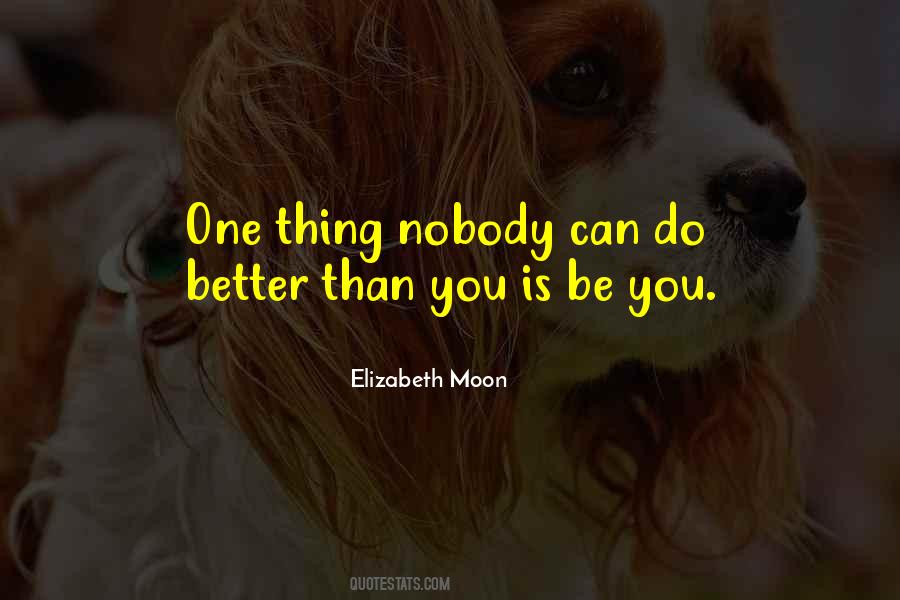 Nobody Is Better Than You Quotes #786661