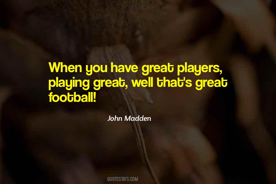 Quotes About Great Football Players #1187937