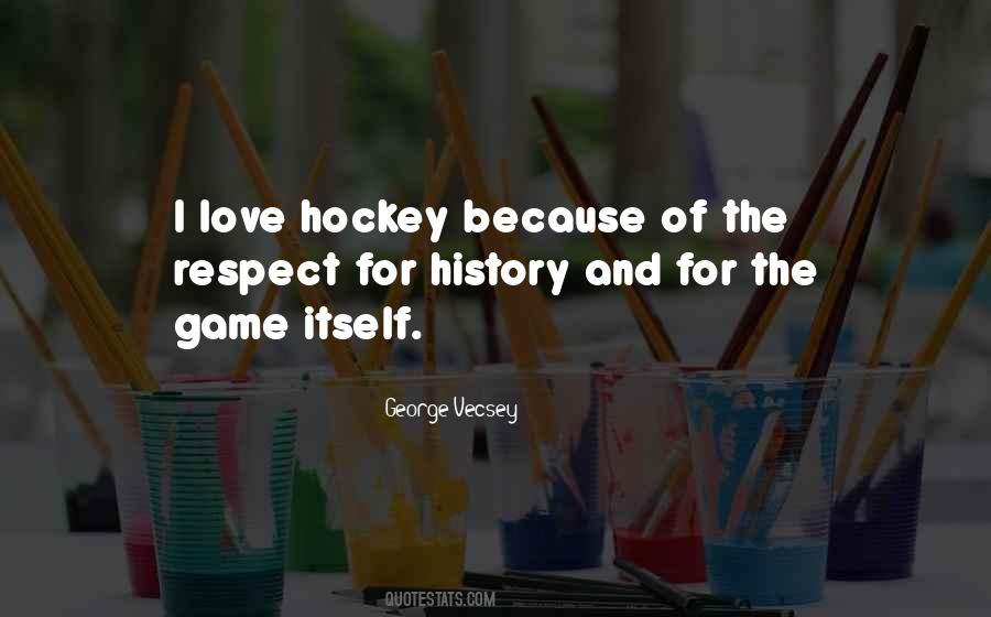 Quotes About The Game Of Hockey #1698858