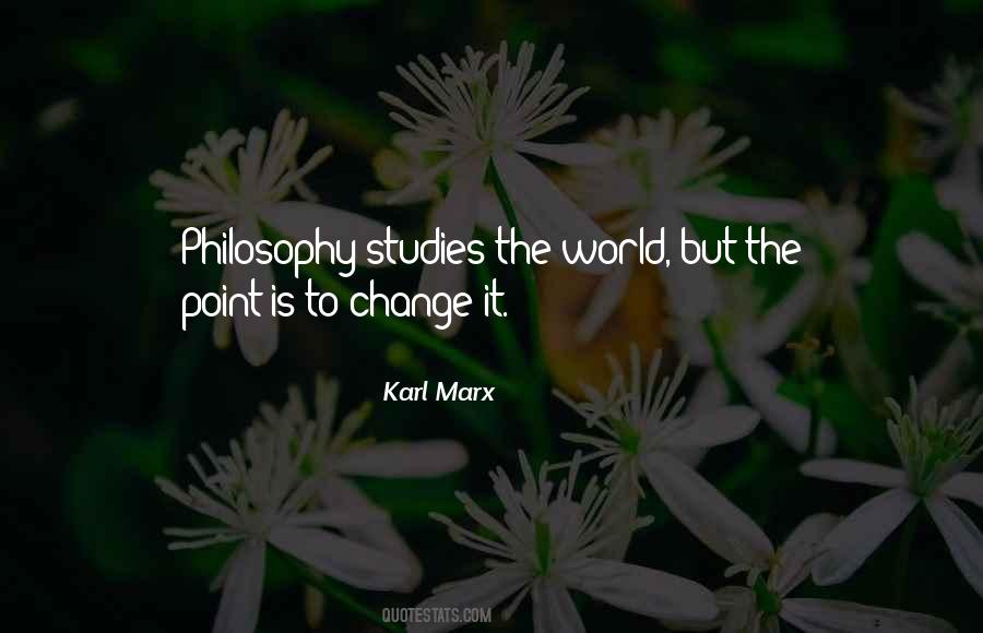 Karl Marx Philosophy Quotes #1724638