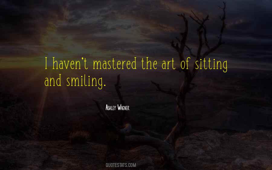 Quotes About Sitting And Smiling #776447