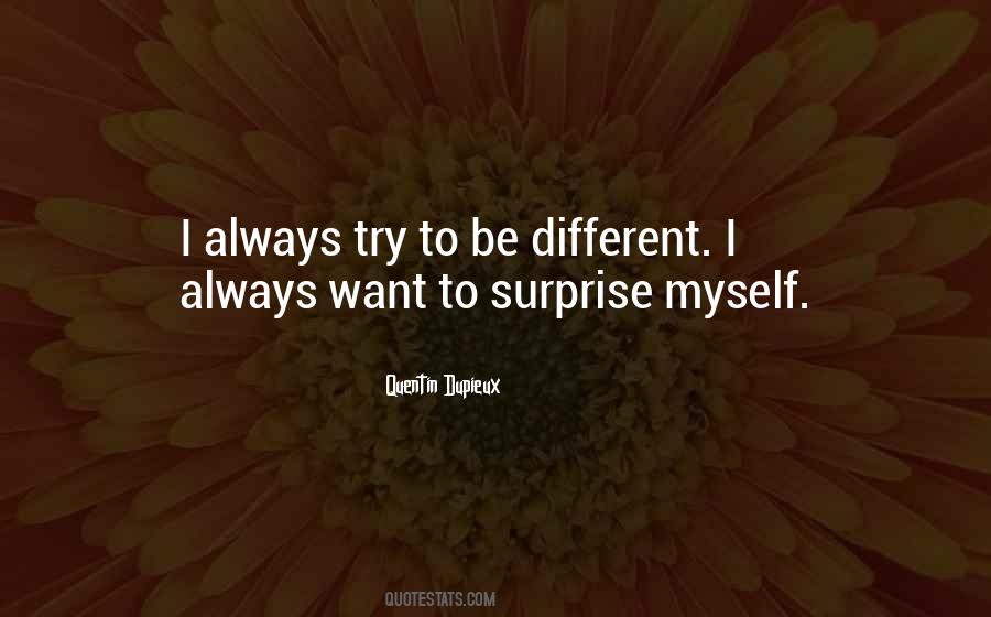 Try To Be Different Quotes #259734