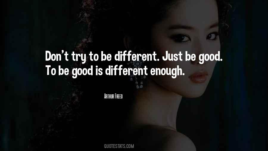 Try To Be Different Quotes #961714
