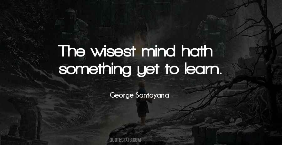 Learning Mind Quotes #1865012