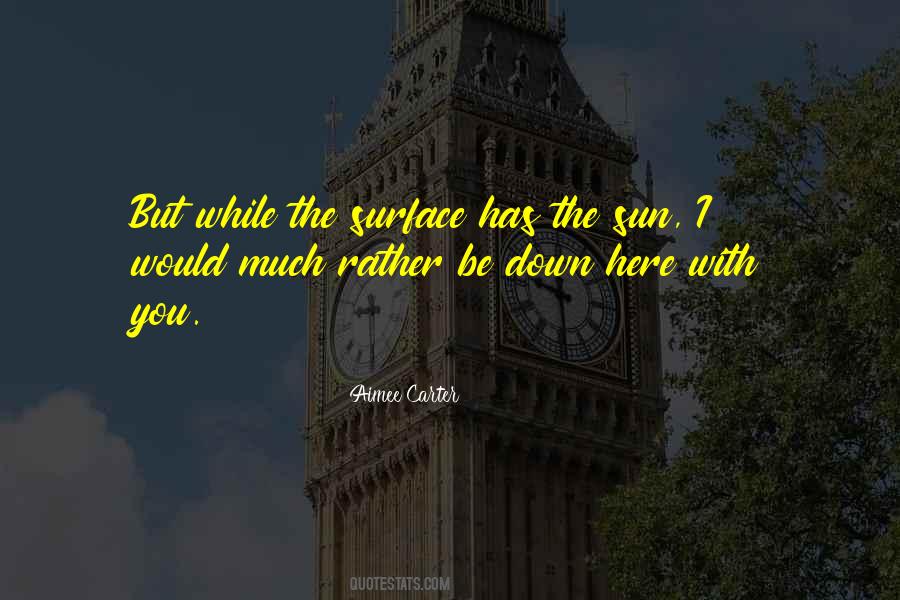 I Would Rather Be With You Quotes #1143388