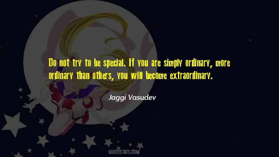 You Are Not Ordinary Quotes #1418012