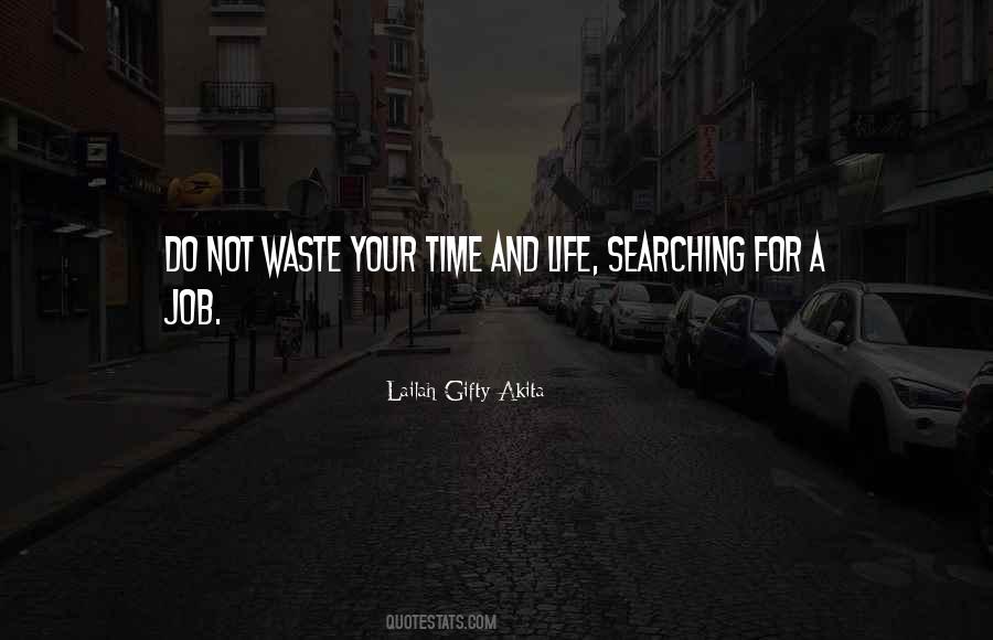 Do Not Waste Your Life Quotes #1414081