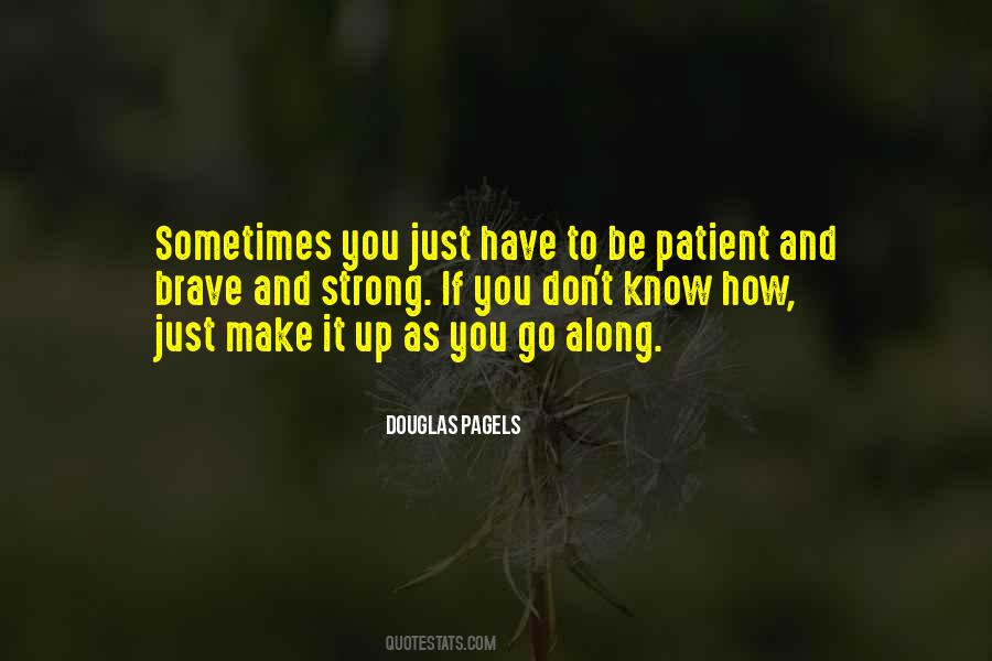 Courage To Be Strong Quotes #199217