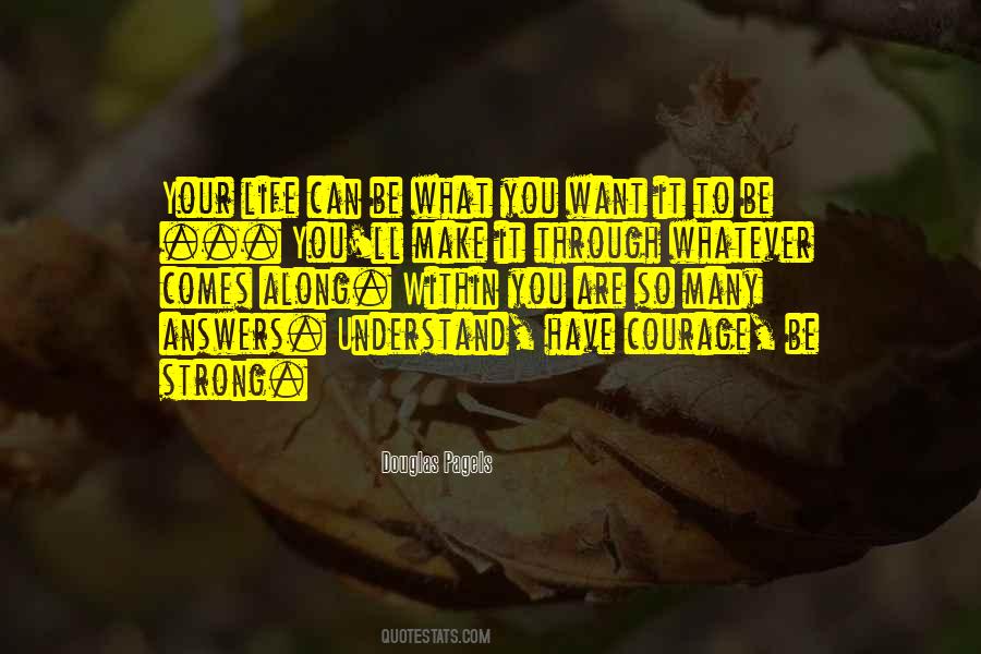 Courage To Be Strong Quotes #560321