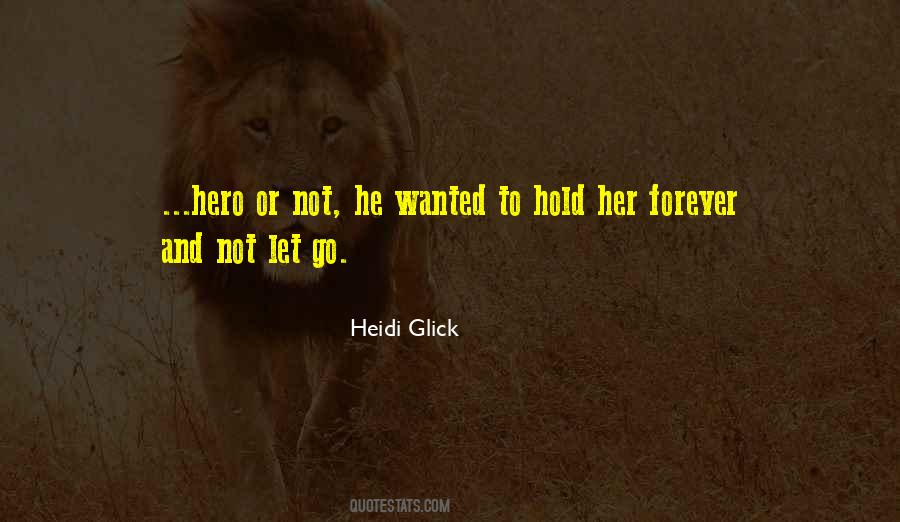 To Hold Forever Quotes #1281840